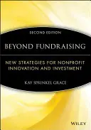 Jenseits von Fundraising: Neue Strategien für Innovation und Investitionen in gemeinnützige Organisationen - Beyond Fundraising: New Strategies for Nonprofit Innovation and Investment