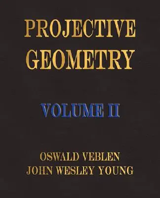 Projektive Geometrie - Band II - Projective Geometry - Volume II