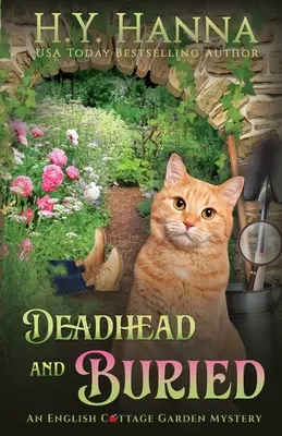 Totenkopf und begraben: Die englischen Cottage Garden Krimis - Buch 1 - Deadhead and Buried: The English Cottage Garden Mysteries - Book 1