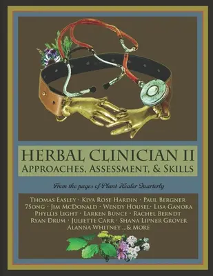 Kräuterkliniker II: Ansätze, Bewertung und Fertigkeiten - Herbal Clinician II: Approaches, Assessment, & Skills