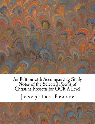 Eine Ausgabe der ausgewählten Gedichte von Christina Rossetti für OCR A Level mit begleitenden Studienanmerkungen - An Edition with Accompanying Study Notes of the Selected Poems of Christina Rossetti for OCR A Level