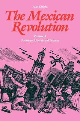 Die mexikanische Revolution: Porfirianer, Liberale und Bauern - The Mexican Revolution: Porfirians, Liberals and Peasants