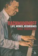 Rachmaninoff: Leben, Werke, Aufnahmen - Rachmaninoff: Life, Works, Recordings