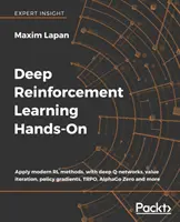 Deep Reinforcement Learning Hands-On: Wenden Sie moderne RL-Methoden an, mit tiefen Q-Netzen, Value Iteration, Policy Gradients, TRPO, AlphaGo Zero und mehr - Deep Reinforcement Learning Hands-On: Apply modern RL methods, with deep Q-networks, value iteration, policy gradients, TRPO, AlphaGo Zero and more