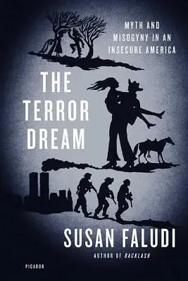 Der Traum vom Terror: Mythos und Misogynie in einem unsicheren Amerika - The Terror Dream: Myth and Misogyny in an Insecure America