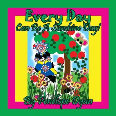 Jeder Tag kann ein Sonnentag sein! - Every Day Can Be A Sunshine Day!