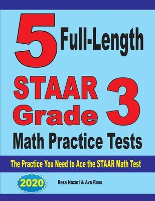 5 vollständige STAAR Grade 3 Math Practice Tests: Die Praxis, die Sie brauchen, um den STAAR-Mathe-Test zu bestehen - 5 Full-Length STAAR Grade 3 Math Practice Tests: The Practice You Need to Ace the STAAR Math Test