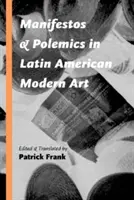 Manifeste und Polemiken in der modernen Kunst Lateinamerikas - Manifestos and Polemics in Latin American Modern Art