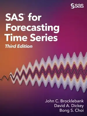 SAS for Forecasting Time Series, Dritte Auflage - SAS for Forecasting Time Series, Third Edition