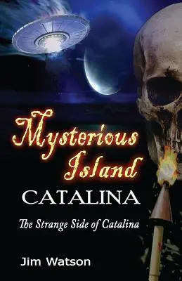 Die geheimnisvolle Insel: Catalina: Die seltsame Seite von Catalina - Mysterious Island: Catalina: The Strange Side of Catalina