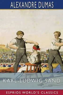 Karl-Ludwig Sand (Esprios-Klassiker) - Karl-Ludwig Sand (Esprios Classics)