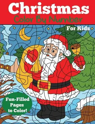 Weihnachten Farbe durch Zahl für Kinder: Weihnachtszahlen-Malbuch - Christmas Color by Number for Kids: Christmas Number Coloring Book