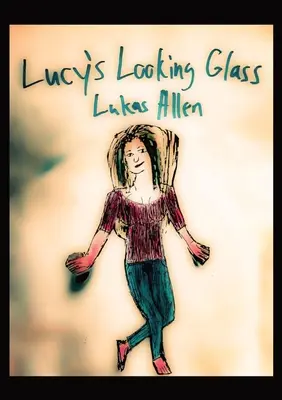 Lucys Spiegelglas - Lucy's Looking Glass