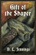 Die Gabe des Formers: Buch Eins der HIGHGLADE-Reihe - Gift of the Shaper: Book One of the HIGHGLADE Series