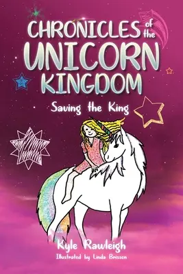 Die Chroniken des Einhornkönigreichs: Die Rettung des Königs - Chronicles of the Unicorn Kingdom: Saving the King