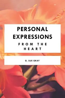 Persönliche Äußerungen aus dem Herzen - Personal Expressions from the Heart