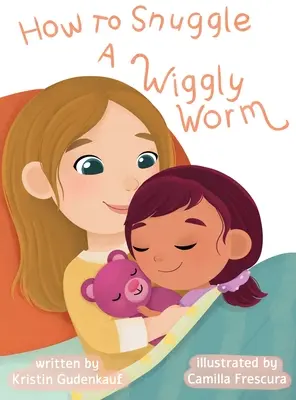 Wie man einen Wiggly Worm kuschelt - How to Snuggle a Wiggly Worm