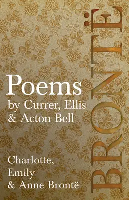 Gedichte - von Currer, Ellis & Acton Bell - Poems - by Currer, Ellis & Acton Bell