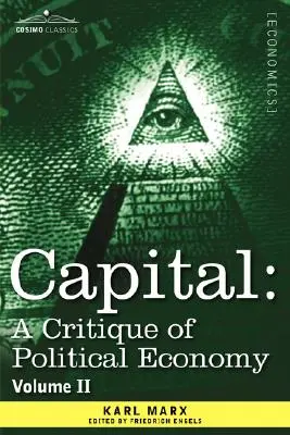 Das Kapital: Kritik der politischen Ökonomie - Bd. II: Der Zirkulationsprozess des Kapitals - Capital: A Critique of Political Economy - Vol. II: The Process of Circulation of Capital