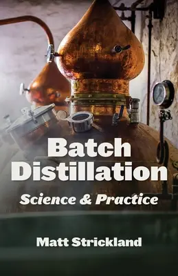 Batch-Destillation: Wissenschaft und Praxis - Batch Distillation: Science and Practice