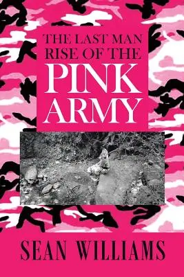 Der letzte Mann - Der Aufstieg der rosa Armee - The Last Man Rise of the Pink Army