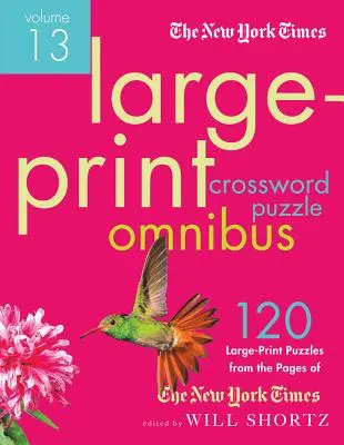 The New York Times Large-Print Crossword Puzzle Omnibus Volume 13: 120 Large-Print Easy to Hard Puzzles von den Seiten der New York Times - The New York Times Large-Print Crossword Puzzle Omnibus Volume 13: 120 Large-Print Easy to Hard Puzzles from the Pages of the New York Times