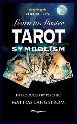 Tarot meistern lernen - Band Eins Symbolik!: BRANDNEU! Eingeführt von Hellseher Mattias Lngstrm - Learn to Master Tarot - Volume One Symbolism!: BRAND NEW! Introduced by Psychic Mattias Lngstrm