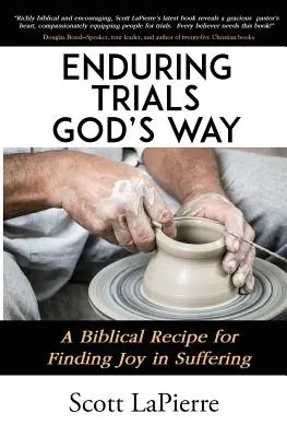 Prüfungen auf Gottes Art ertragen: Ein biblisches Rezept, um Freude im Leiden zu finden - Enduring Trials God's Way: A Biblical Recipe for Finding Joy in Suffering