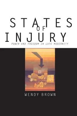 Zustände der Verletzung: Macht und Freiheit in der Spätmoderne - States of Injury: Power and Freedom in Late Modernity