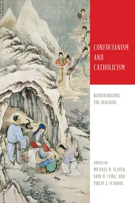 Konfuzianismus und Katholizismus: Die Wiederbelebung des Dialogs - Confucianism and Catholicism: Reinvigorating the Dialogue