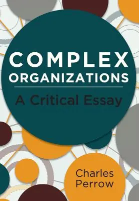 Komplexe Organisationen: Ein kritischer Essay - Complex Organizations: A Critical Essay