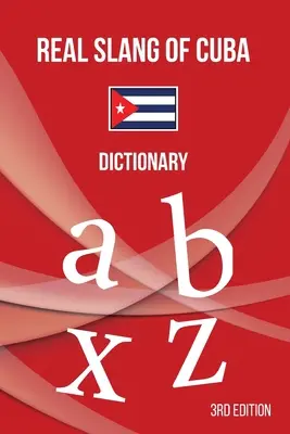 Real Slang of Cuba: Wörterbuch. - Real Slang of Cuba.: Dictionary.