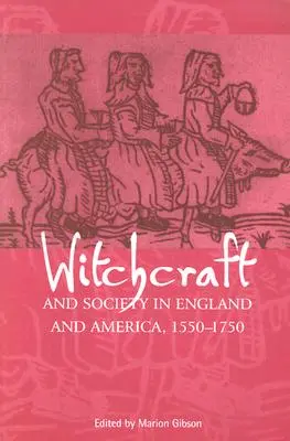 Hexerei und Gesellschaft in England und Amerika, 15501750 - Witchcraft and Society in England and America, 15501750