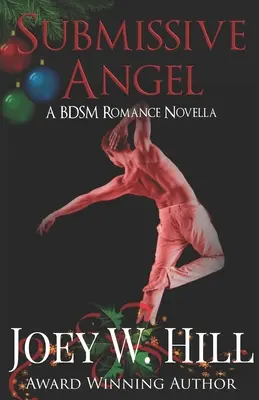 Unterwürfiger Engel: Eine BDSM-Romantik-Novelle - Submissive Angel: A BDSM Romance Novella