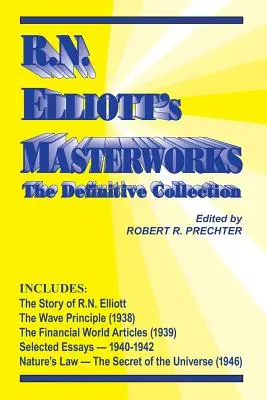 Die Meisterwerke von RN Elliott: Die endgültige Sammlung - RN Elliott's Masterworks: The Definitive Collection