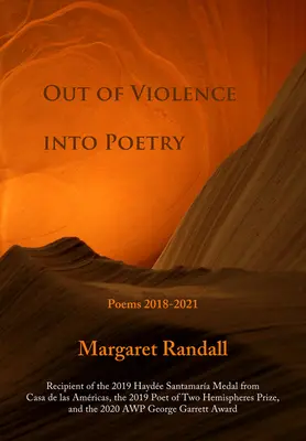 Aus der Gewalt in die Poesie: Gedichte 2018-2021 - Out of Violence Into Poetry: Poems 2018-2021