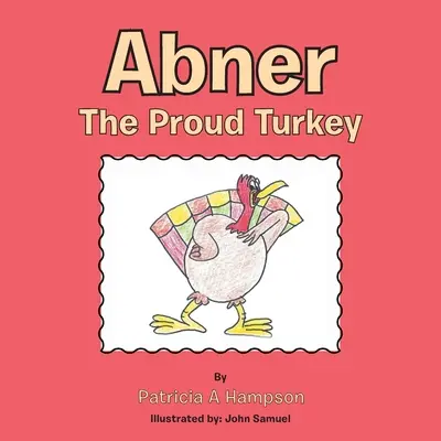 Abner der stolze Truthahn - Abner the Proud Turkey
