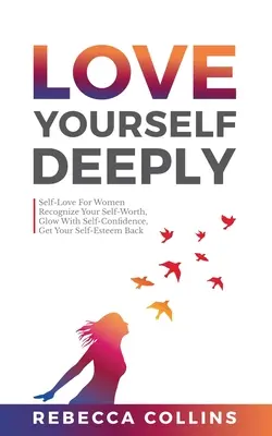 Liebe dich selbst zutiefst - Love Yourself Deeply