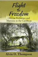 Flucht in die Freiheit: Afrikanische Ausreißer und Maroons auf dem amerikanischen Kontinent - Flight to Freedom: African Runaways and Maroons in the Americas
