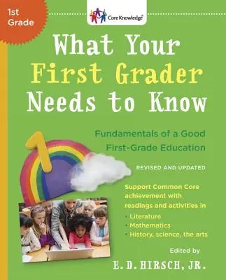 Was Ihr Erstklässler wissen muss (überarbeitet und aktualisiert): Grundlagen einer guten Erziehung in der ersten Klasse - What Your First Grader Needs to Know (Revised and Updated): Fundamentals of a Good First-Grade Education