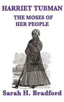 Harriet Tubman, der Moses ihres Volkes - Harriet Tubman, the Moses of Her People