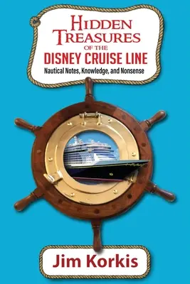 Verborgene Schätze der Disney Cruise Line: Nautische Notizen, Wissen und Nonsens - Hidden Treasures of the Disney Cruise Line: Nautical Notes, Knowledge, and Nonsense