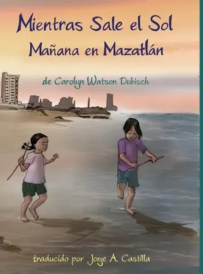 Wenn die Sonne scheint, Maana in Mazatln - Mientras Sale el Sol, Maana en Mazatln