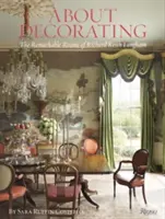 Über das Dekorieren: Die bemerkenswerten Räume von Richard Keith Langham - About Decorating: The Remarkable Rooms of Richard Keith Langham