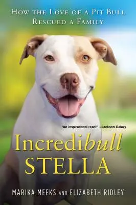 Incredibull Stella: Wie die Liebe eines Pitbulls eine Familie rettete - Incredibull Stella: How the Love of a Pit Bull Rescued a Family