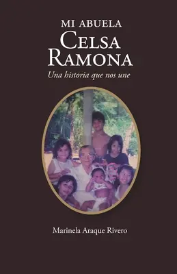 Mi abuela Celsa Ramona: Una historia que nos une