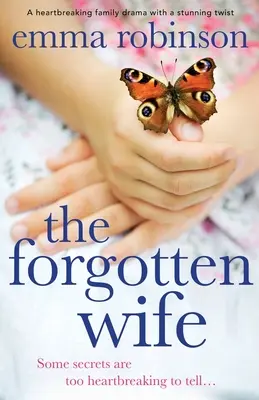 Die vergessene Ehefrau: Ein herzzerreißendes Familiendrama mit einer verblüffenden Wendung - The Forgotten Wife: A heartbreaking family drama with a stunning twist