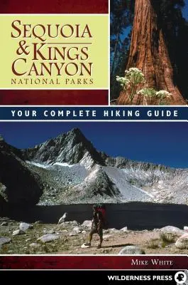 Sequoia und Kings Canyon National Parks: Ihr kompletter Wanderführer - Sequoia and Kings Canyon National Parks: Your Complete Hiking Guide