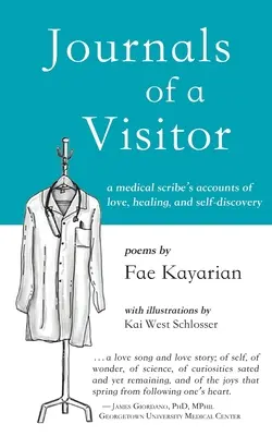 Tagebücher eines Besuchers: Die Berichte eines medizinischen Schreibers über Liebe, Heilung und Selbstentdeckung - Journals of a Visitor: A Medical Scribe's Accounts of Love, Healing, and Self-discovery