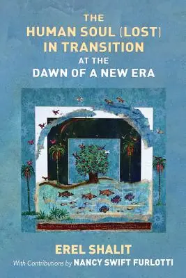 Die (verlorene) menschliche Seele im Umbruch Am Beginn einer neuen Ära - The Human Soul (Lost) in Transition At the Dawn of a New Era